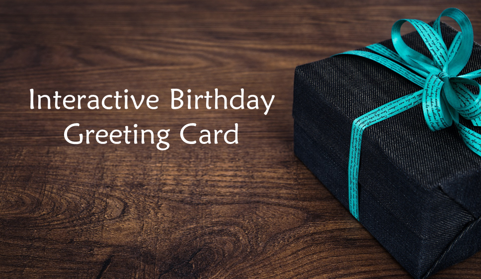 Interactive Birthday Greeting Card